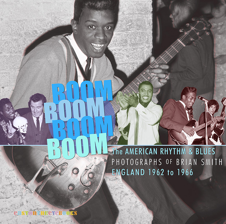 Boom Boom Boom Boom, Rhythm & Blues Photographs of Brian Smith
